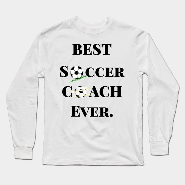 Best Soccer Coach Ever Long Sleeve T-Shirt by maro_00